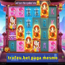 trofeu.bet paga mesmo